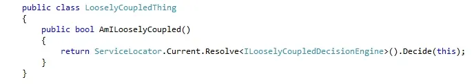 C# code for a LooselyCoupledThing class that resolves an ILooselyCoupledDecisionEngine via ServiceLocator.Current inside its AmILooselyCoupled method