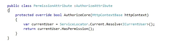 PermissionAttribute class resolving the current user from the service locator to check authorization in AuthorizeCore